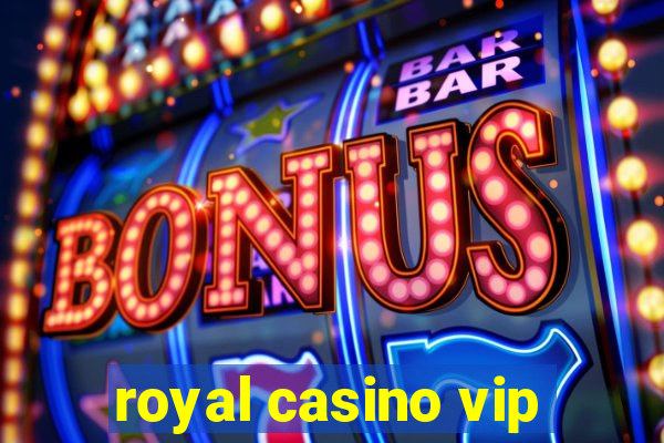 royal casino vip